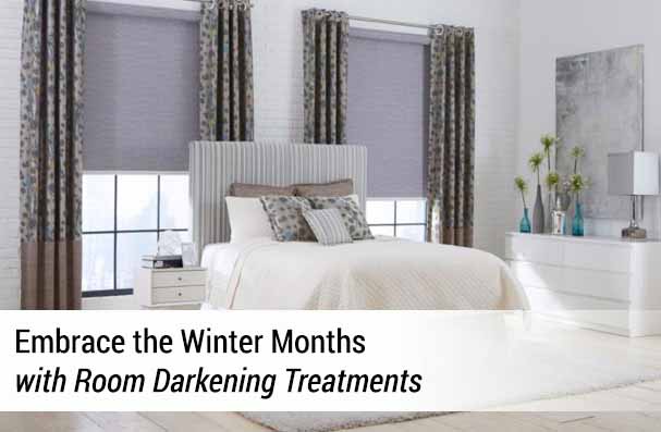 Embrace the Winter Months with Room Darkening Treatments ROLLER SHADES