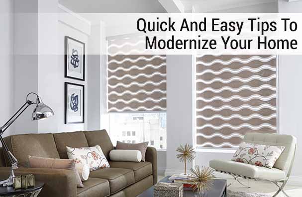 Quick And Easy Tips to Modernize Your Home Tips To Modernize Home
