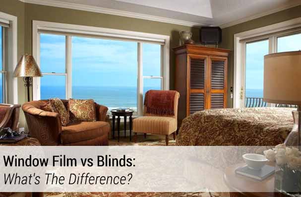 Window Film vs Blinds_What's The Difference BEST FOR YOUR HOME