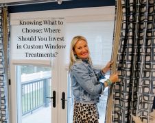 Knowing What to Choose: Where Should You Invest in Custom Window Treatments?