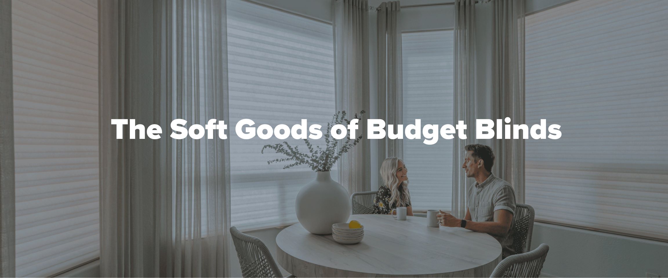 The Soft Goods of Budget Blinds: Drapes, Curtain Panels, and Valances